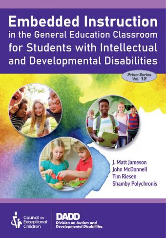 Embedded Instruction in the General Education Classroom for Students with Intellectual and Developmental Disabilities – Prism 12